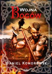 Wojna Bogów. Furia Wikingów Tom 8. Autor: Komorowski Daniel. Dadada.pl Okładka książki Wojna Bogów. Furia Wikingów Tom 8