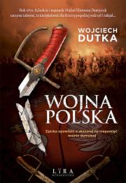 Wojna polska. Autor: Dutka Wojciech. Dadada.pl Okładka książki Wojna polska
