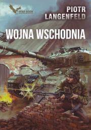 Wojna Wschodnia. Kroniki. Autor: Piotr Langenfeld. Dadada.pl Okładka książki Wojna Wschodnia. Kroniki