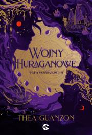 Wojny Huraganowe Tom 1 Wojny Huraganowe. Autor: Guanzon Thea. Dadada.pl Okładka książki Wojny Huraganowe Tom 1 Wojny Huraganowe