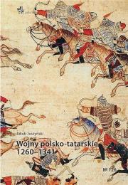 Wojny polsko-tatarskie 1260-1341. Autor: Jakub Juszyński. Dadada.pl Okładka książki Wojny polsko-tatarskie 1260-1341