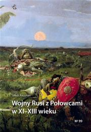 Wojny Rusi z Połowcami w XI-XIII wieku. Autor: Jakub Juszyński. Dadada.pl Okładka książki Wojny Rusi z Połowcami w XI-XIII wieku