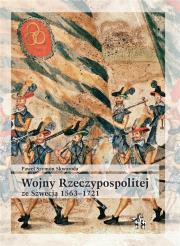 Wojny Rzeczypospolitej ze Szwecją 1563-1721. Autor: Skworoda Paweł Szymon. Dadada.pl Okładka książki Wojny Rzeczypospolitej ze Szwecją 1563-1721