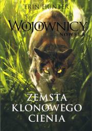Wojownicy Nowela Zemsta Klonowego Cienia. Autor: Erin Hunter. Dadada.pl Okładka książki Wojownicy Nowela Zemsta Klonowego Cienia