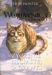 Wojownicy Nowela Życzenie Liściastej Sadzawki. Autor: Erin Hunter. Dadada.pl Okładka książki Wojownicy Nowela Życzenie Liściastej Sadzawki