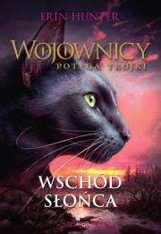 Wojownicy. Potęga Trójki Tom 6 Wschód Słońca wyd. 2023. Autor: Erin Hunter. Dadada.pl Okładka książki Wojownicy. Potęga Trójki Tom 6 Wschód Słońca wyd. 2023