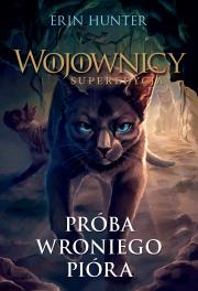 Wojownicy Superedycja. Próba wroniego pióra. Autor: Erin Hunter. Dadada.pl Okładka książki Wojownicy Superedycja. Próba wroniego pióra