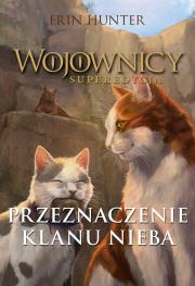 Wojownicy Superedycja Tom 5 Przeznaczenie Klanu Nieba wyd. 2023. Autor: Erin Hunter. Dadada.pl Okładka książki Wojownicy Superedycja Tom 5 Przeznaczenie Klanu Nieba wyd. 2023
