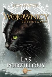 Wojownicy Świt Klanów Tom 5 Las podzielony. Autor: Erin Hunter. Dadada.pl Okładka książki Wojownicy Świt Klanów Tom 5 Las podzielony
