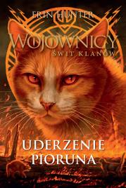 Wojownicy świt klanów Uderzenie pioruna. Autor: Erin Hunter. Dadada.pl Okładka książki Wojownicy świt klanów Uderzenie pioruna