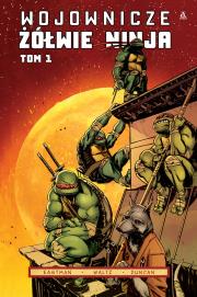 Wojownicze Żółwie Ninja T.1. Autor: TOM WALTZ, Kevin B. Eastman, Dan Duncan. Dadada.pl Okładka książki Wojownicze Żółwie Ninja T.1