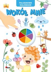 Okładka książki Wokół mnie. Paluszkowe malowanie