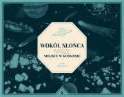 Wokół słońca. Nasze miejsce w kosmosie. Autor: Antonio Hales, Bestard Aina. Dadada.pl Okładka książki Wokół słońca. Nasze miejsce w kosmosie