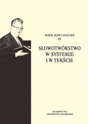 Okładka książki Wokół słów i znaczeń IX. Słowotwórstwo...
