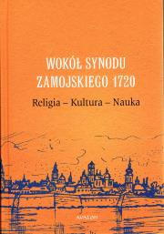 Okładka książki Wokół Synodu Zamojskiego 1720 Religia-Kultura-Nauka