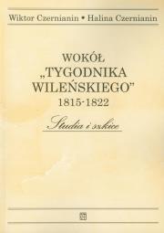 Okładka książki Wokół Tygodnika Wileńskiego 1815-1822