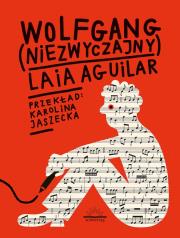 Wolfgang (niezwyczajny). Autor: Aguilar Laia. Dadada.pl Okładka książki Wolfgang (niezwyczajny)