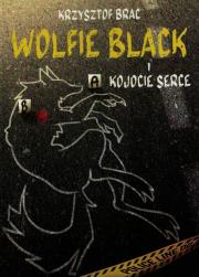 Okładka książki Wolfie Black i kojocie serce