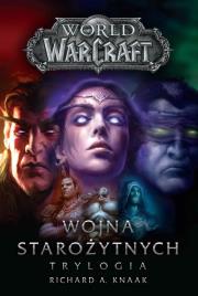 World of Warcraft: Wojna starożytnych. Trylogia. Autor: Knaak Richard A.. Dadada.pl Okładka książki World of Warcraft: Wojna starożytnych. Trylogia