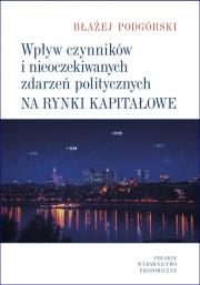 Okładka książki Wpływ czynników i nieoczekiwanych zdarzeń politycznych na rynki kapitałowe