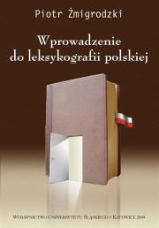 Wprowadzenie do leksykografii polskiej w.3. Autor: Żmigrodzki Piotr. Dadada.pl Okładka książki Wprowadzenie do leksykografii polskiej w.3