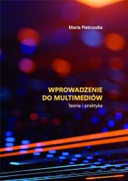 Wprowadzenie do multimediów. Teoria i praktyka. Autor: Maria Pietruszka. Dadada.pl Okładka książki Wprowadzenie do multimediów. Teoria i praktyka