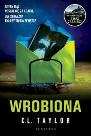 Wrobiona. Autor: C.L. Taylor. Dadada.pl Okładka książki Wrobiona