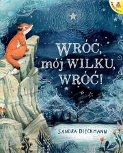 Wróć, mój Wilku, wróć!. Autor: Dieckmann Sandra. Dadada.pl Okładka książki Wróć, mój Wilku, wróć!