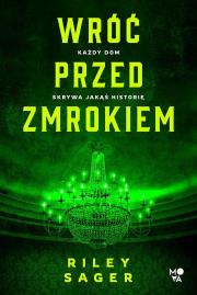 Wróć przed zmrokiem wyd. 2022. Autor: Riley Sager. Dadada.pl Okładka książki Wróć przed zmrokiem wyd. 2022