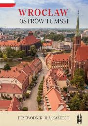 Wrocław, Ostrów Tumski. Przewodnik dla każdego. Autor: Bożena Sobota. Dadada.pl Okładka książki Wrocław, Ostrów Tumski. Przewodnik dla każdego