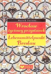 Wrocław - życiowy przystanek. Autor: Ferenc Marek. Dadada.pl Okładka książki Wrocław - życiowy przystanek