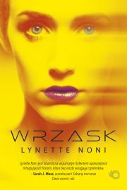 Wrzask. Autor: Lynette Noni. Dadada.pl Okładka książki Wrzask