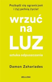 Okładka książki Wrzuć na luz. Sztuka odpuszczania