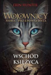 Wschód księżyca. Wojownicy. Nowa przepowiednia. Tom 2 wyd. 2022. Autor: Erin Hunter. Dadada.pl Okładka książki Wschód księżyca. Wojownicy. Nowa przepowiednia. Tom 2 wyd. 2022
