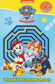 Okładka książki Wskaż pieskom drogę. Psi Patrol. Zakręcone labirynty