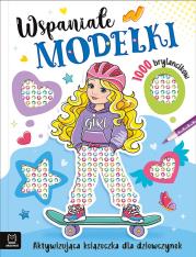 Wspaniałe modelki. Aktywizująca książeczka dla dziewczynek. 1000 brylancików. Autor: Kaczyńska Agata. Dadada.pl Okładka książki Wspaniałe modelki. Aktywizująca książeczka dla dziewczynek. 1000 brylancików