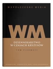 Współczesne media Dziennikarstwo w czasach kryzysów Tom 1. Autor: Akram Sara. Dadada.pl Okładka książki Współczesne media Dziennikarstwo w czasach kryzysów Tom 1