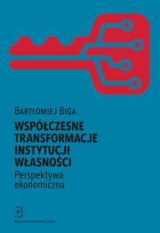 Okładka książki Współczesne transformacje instytucji własności Perspektywa ekonomiczna