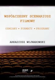 Okładka książki Współczesny scenariusz filmowy. Odmiany, formaty, programy