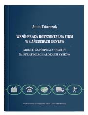 Okładka książki Współpraca horyzontalna firm w łańcuchach dostaw. Model współpracy oparty na strategiach alokacji zy