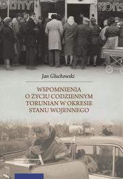 Okładka książki Wspomnienia o życiu codziennym Torunian w okresie stanu wojennego