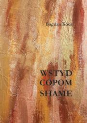 Wstyd. Copom. Shame. Autor: Bogdan Koca. Dadada.pl Okładka książki Wstyd. Copom. Shame