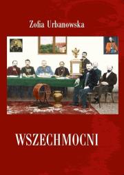 Wszechmocni. Autor: Zofia Urbanowska. Dadada.pl Okładka książki Wszechmocni