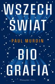 Wszechświat. Biografia. Autor: Murdin Paul, Bogumił Bieniok. Dadada.pl Okładka książki Wszechświat. Biografia