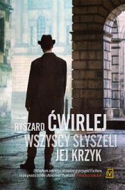 Wszyscy słyszeli jej krzyk - uszkodzone. Autor: Ćwirlej Ryszard. Dadada.pl Okładka książki Wszyscy słyszeli jej krzyk - uszkodzone