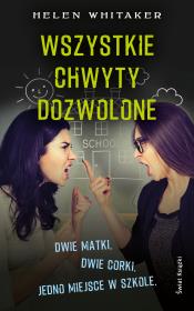 Wszystkie chwyty dozwolone. Autor: Helen Whitaker, Agnieszka Wyszogrodzka-Gaik. Dadada.pl Okładka książki Wszystkie chwyty dozwolone