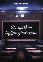 Okładka książki Wszystkim byłym gimbusom