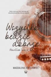 Wszystko będzie dobrze. Heartless Tom 2. Autor: Hruszowiec Magdalena. Dadada.pl Okładka książki Wszystko będzie dobrze. Heartless Tom 2
