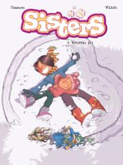 Wszystko gra. Sisters. Tom 4. Autor: Christophe Cazenove, William Maury. Dadada.pl Okładka książki Wszystko gra. Sisters. Tom 4