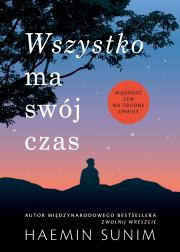 Wszystko ma swój czas. Autor: Sunim Haemin. Dadada.pl Okładka książki Wszystko ma swój czas